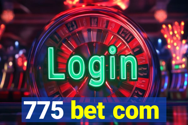 775 bet com